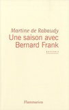 Martine de Rabaudy - Une saison avec Bernard Frank.
