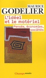 Maurice Godelier - L'idéel et le matériel - Pensée, économies, sociétés.