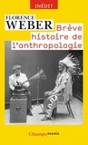 Florence Weber - Brève histoire de l'anthropologie.