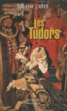 Liliane Crété - Les Tudors.