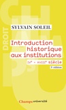 Sylvain Soleil - Introduction historique aux institutions - IVe-XVIIIe siècle.