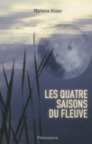 Marlene Roder - Les Quatre Saisons du fleuve.