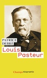 Patrice Debré - Louis Pasteur.