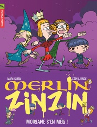 Marc Cantin - Merlin Zinzin Tome 5 : Morgane s'en mêle !.