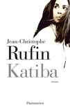 Jean-Christophe Rufin - Katiba.