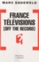 Marc Endeweld - France Télévisions, off the record.