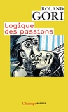Roland Gori - Logique des passions.