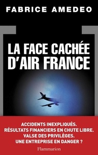 Fabrice Amedeo - La Face cachée d'Air France.