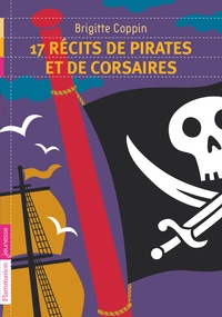 Brigitte Coppin - 17 récits de pirates et de corsaires.