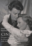 Olivier Barrot et Raymond Chirat - Ciné-club - Portraits, carrières et destins de 250 acteurs du cinéma français (1930-1960).