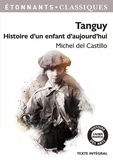 Michel del Castillo - Tanguy - Histoire d'un enfant d'aujourd'hui.