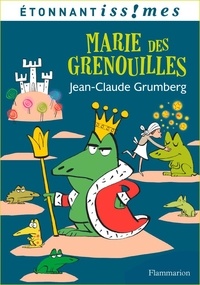 Jean-Claude Grumberg - Marie des grenouilles.