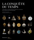 Dominique Fléchon - La conquête du temps - L'histoire de l'horlogerie des origines à nos jours : découvertes-inventions-progrès.