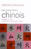 Edoardo Fazzioli et Eileen Chan Mei Ling - Les caractères chinois - Du dessin à l'idée, 214 caractères pour comprendre la Chine.