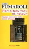 Marc Fumaroli - Paris - New York et retour - Voyage dans les arts et les images (Journal 2007-2008).
