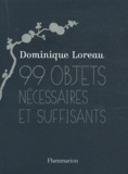 Dominique Loreau - 99 objets nécessaires et suffisants.