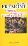 Armand Frémont - France, géographie d'une société.