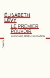 Elisabeth Lévy - Le premier pouvoir - Inventaire après liquidation.