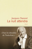 Jacques Chancel - La nuit attendra.