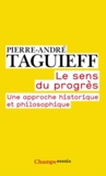 Pierre-André Taguieff - Le sens du progrès - Une approche historique et philosophique.