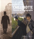 Serge Lemoine et Jean-Pierre de Mondenard - Dans l'intimité des frères Caillebotte - Peintre et Photographe.