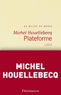 Michel Houellebecq - Plateforme.