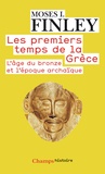 Moses I. Finley - Les premiers temps de la Grèce - L'âge du bronze et l'époque archaïque.