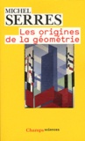 Michel Serres - Les origines de la géométrie - Tiers livre des fondations.