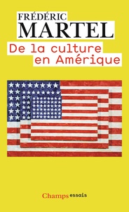 Frédéric Martel - De la culture en Amérique.