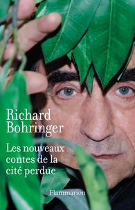 Richard Bohringer - Les nouveaux contes de la cité perdue.