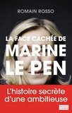 Romain Rosso - La face cachée de Marine Le Pen.