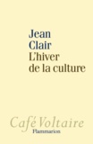 Jean Clair - L'Hiver de la culture.