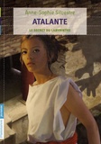 Anne-Sophie Silvestre - Atalante Tome 3 : Le secret du labyrinthe.