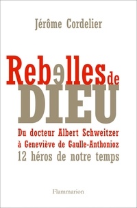 Jérôme Cordelier - Rebelles de Dieu.