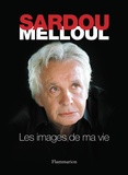 Michel Sardou et Richard Melloul - Les images de ma vie.
