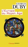 Georges Duby - L'Europe au Moyen Age.