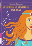 Françoise Rachmuhl - 15 contes et légendes des fées.