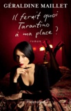 Géraldine Maillet - Il ferait quoi Tarantino à ma place ?.