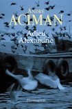 André Aciman - Adieu Alexandrie.