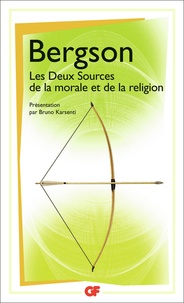 Henri Bergson - Les Deux Sources de la morale et de la religion.