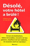 Stephan Orth - Désolé, votre hôtel a brûlé ! - Histoires de vacances.