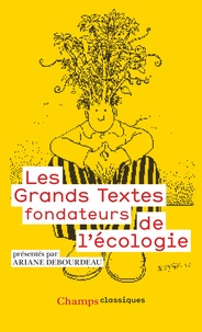 Ariane Debourdeau - Les grands textes fondateurs de l'écologie.