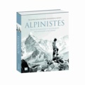 Ed Douglas - Alpinistes - Récits de bravoure et de conquête des pionniers à nos jours.