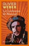Olivier Weber - La Confession de Massoud.