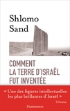 Shlomo Sand - Comment la terre d'Isaraël fut inventée - De la Terre sainte à la mère patrie.