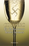 Frédéric Couderc - Et ils boiront leurs larmes.