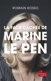 Romain Rosso - La face cachée de Marine Le Pen.