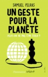 Samuel Pelras - Un geste pour la planète - Peut-on ne pas être écolo ?.