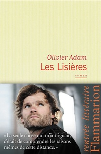 Olivier Adam - Les Lisières.