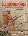 Yves Alphandari - Les hiéroglyphes - Du dieu Thot à Champollion.